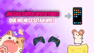 Lee más sobre el artículo JUEGOS SÚPER DIVERTIDOS QUE NO NECESITAN WIFI