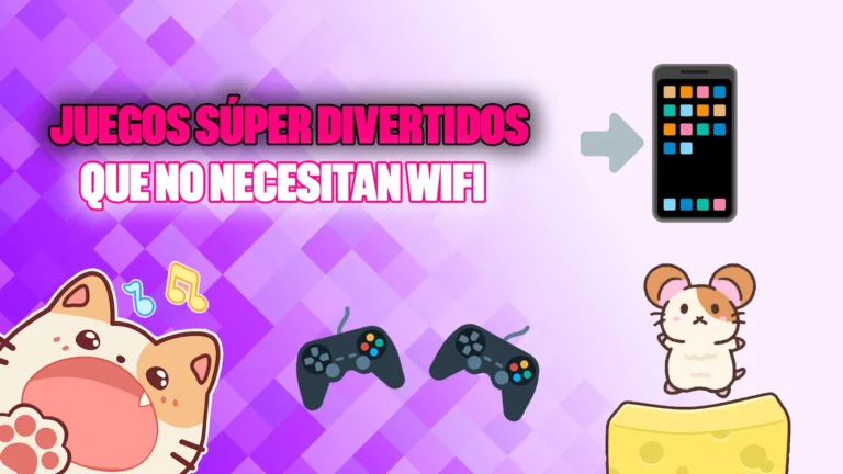 Lee más sobre el artículo JUEGOS SÚPER DIVERTIDOS QUE NO NECESITAN WIFI