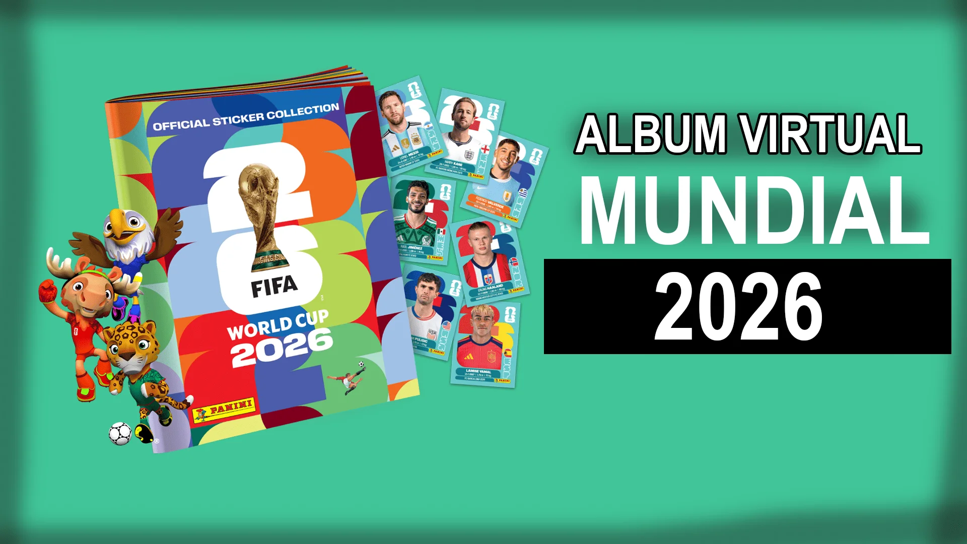 En este momento estás viendo EL ÁLBUM VIRTUAL DEL MUNDIAL 2026 CON LA APP FIFA PANINI COLLECTION